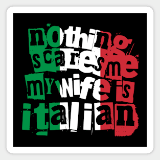 Funny Italian Wife Nothing Scares Me My Wife Is Italian Magnet